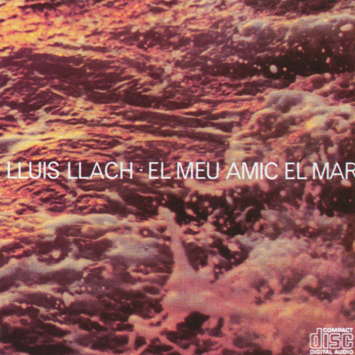 LLUIS LLACH - El Meu Amic El Mar