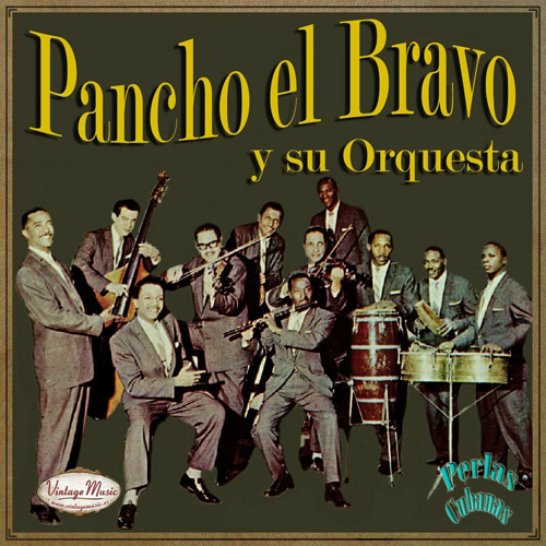 Pancho El Bravo Y Su Orquestra