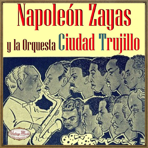 Napoleon Zayas Y La Orquesta Ciudad Trujillo