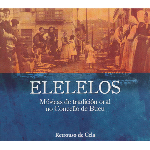 Elelelos: Musica De Tradicion Oral No Concello De Bueu