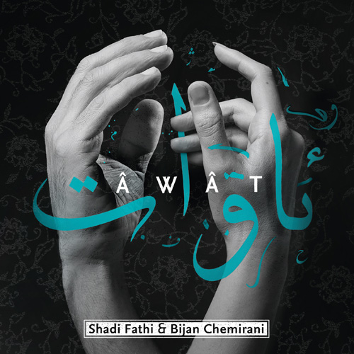 SHADI FATHI & BIJAN CHEMIRANI - Awat