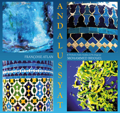 FRANCOISE ATLAN & LfORCHESTRE ARABO-ANDALOU DE FES - CONDUCTED BY MOHAMMED BRIOUEL - Andalussyat