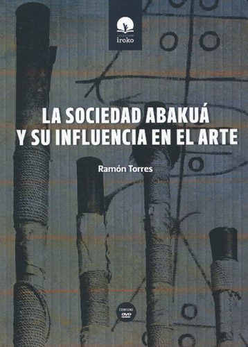 La Sociedad Abakua Y Su Influencia En El Arte