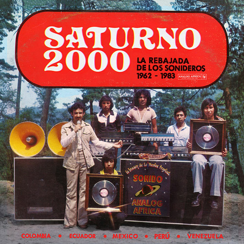 VARIOUS ARTISTS - Saturno 2000 - La Rebajada De Los Sonideros 1962-1983