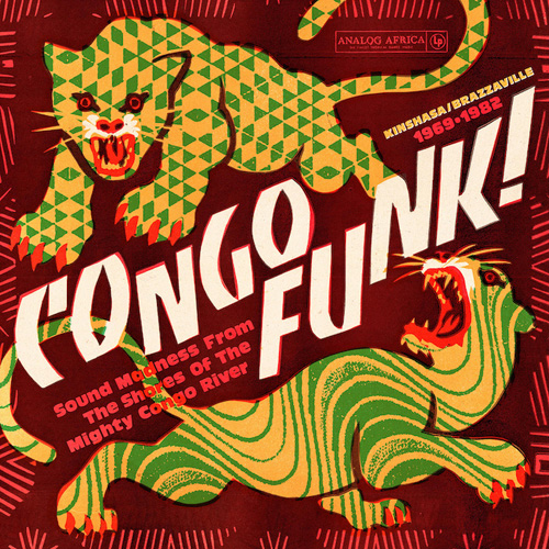 VARIOUS ARTISTS - Congo Funk!  Sound Madness From The Shores Of The Mighty Congo River (Kinshasa/Brazzaville 1969-1982)