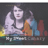 My Sweet Canary O.s.t. (Cd)Live Recording Soundtrack. Ajourney Through The Life And Music Of Roza Eskenazi