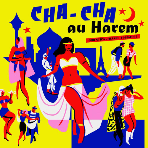 Cha Cha Au Harem - Orientica - France 1960~1964