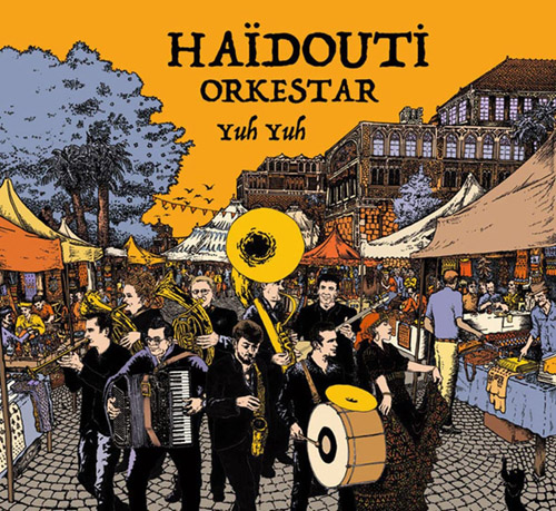 HAIDOUTI ORKESTAR - Yuh Yuh