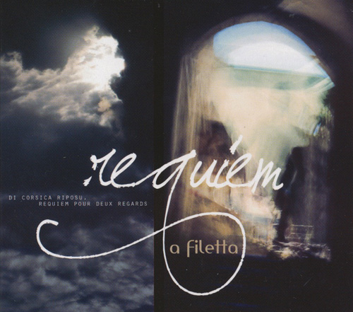 A FILETTA - Requiem (Di Corsica Riposu - Requiem Pour Deux Regards)