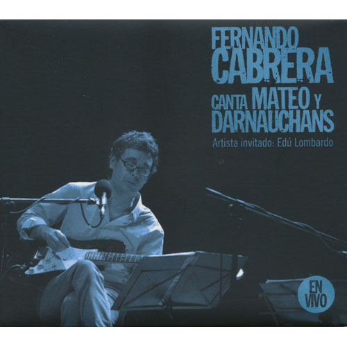 Fernando Cabrera Canta Mateo & Darnauchans