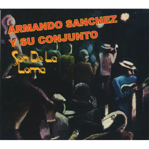 Armando Sanchez Y Su Conjunto Son De La Loma