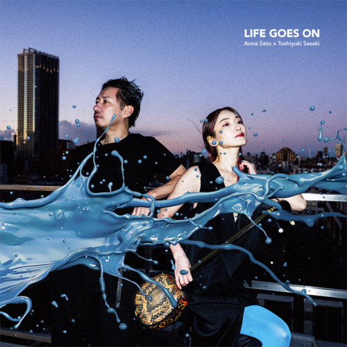ANNA SATO X TOSHIYUKI SASAKI - Life Goes On