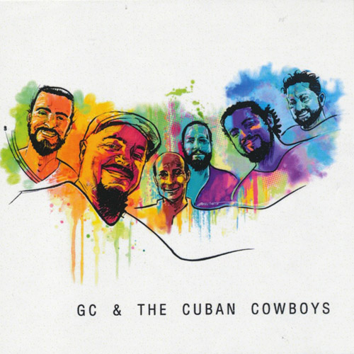GC & THE CUBAN COWBOYS - Gc & The Cuban Cowboys