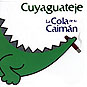 La Cola De Tu Caiman