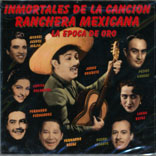 Inmortales De La Cancion Ranchera Mexicana- La Epoca De Oro