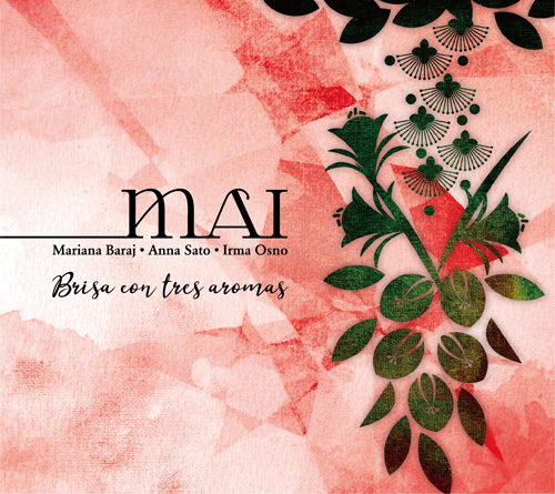 MAI (Mariana Baraj x Anna Sato x Irma Osno) - Brisa Con Tres Aromas