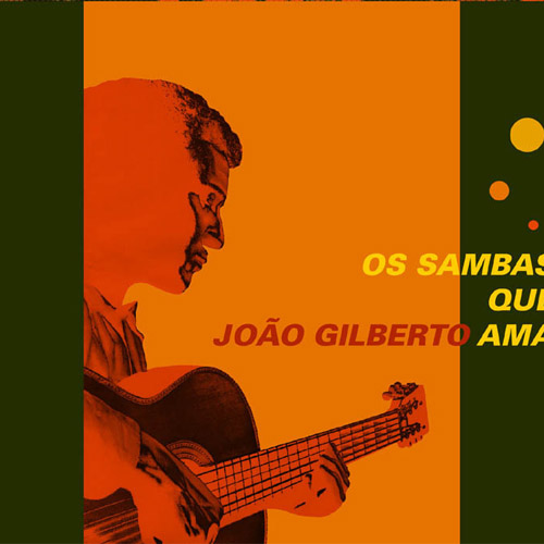 Os Sambas Que Joao Gilberto Ama