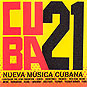 VARIOUS ARTISTS - Cuba 21 (Nueva Musica Cubana)