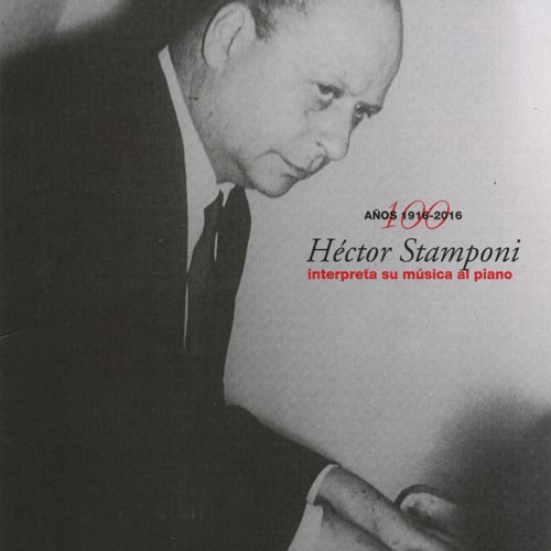 Hector Stamponi 100anos : Interpreta Su Musica Al Piano