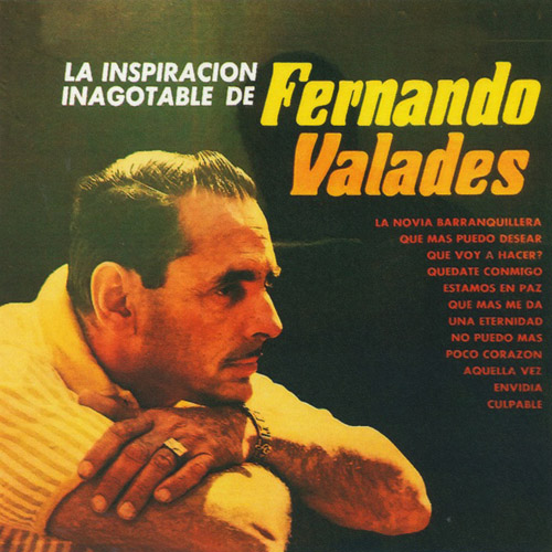FERNANDO VALADES - La Inspiracion Inagotable De Fernando Valades