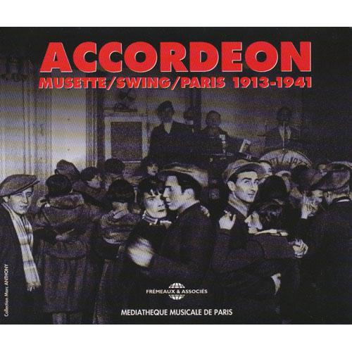 Accordeon Vol.1 : Musette/Swing/Paris 1913-1941