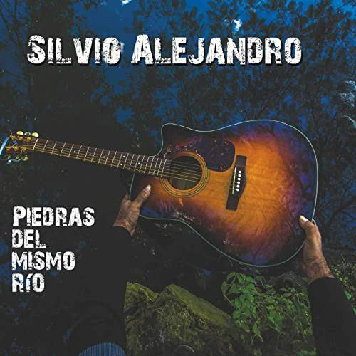 SILVIO ALEJANDRO - Piedras Del Mismo Rio