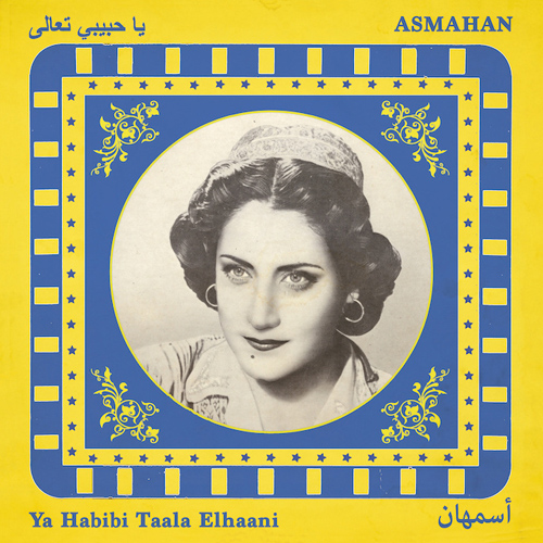 ASMAHAN - Ya Habibi Taala Elhaani