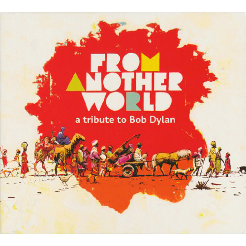 From Another World : A Tribute To Bob Dylan