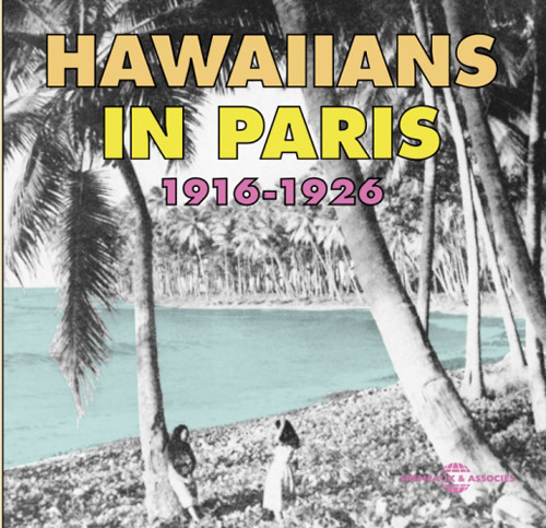 VARIOUS ARTISTS - Hawaiians In Paris 1916~1926