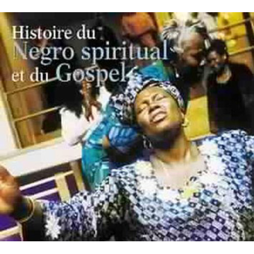 Histoire Du Negro Spiritual Et Du Gospel