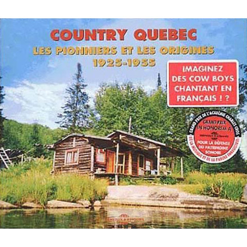 Country Quebec : Les Pionners Et Les Origines 1925-1955