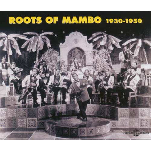 Roots Of Mambo 1930-1950