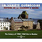 La Variete Quebecoise /  Histoire De La Chanson A Succees 1900-1960