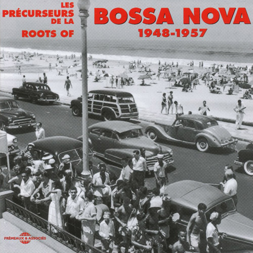 Roots Of Bossa Nova 1948-1957