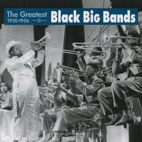 The Greatest Black Big Bands 1930-1956