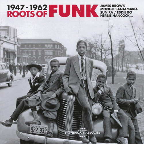 Roots Of Funk 1947-1962
