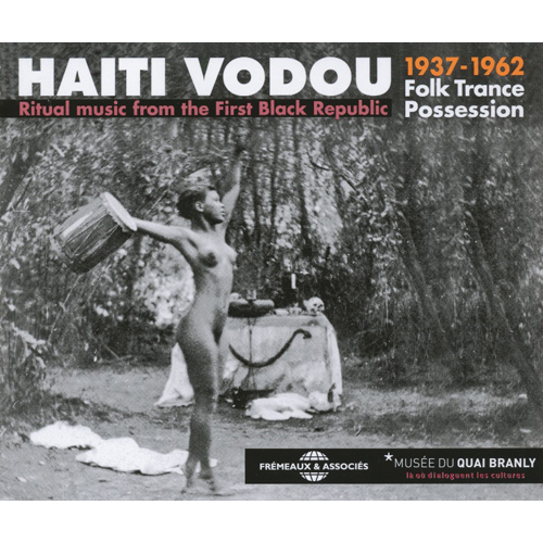 Haiti Vodou - Folk Trance Possession:Ritual Music From The First Black Republic 1937-1962