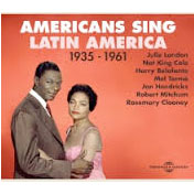 Americans Sing Latin America 1935-1961