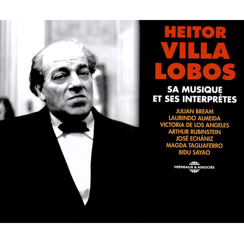 Heitor Villa Lobos, Sa Musique Et Ses Interpretes