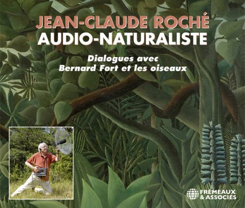 JEAN-CLAUDE ROCHE - Dialogues Avec Bernard Fort Et Les Oiseaux