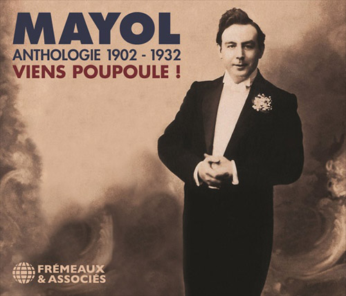 FELIX MAYOL - Anthologie Mayol 1902-1932 - Viens Poupoule !