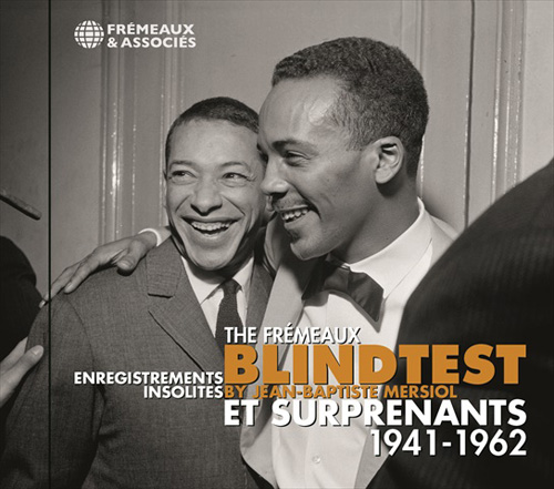 The Fremeaux Blindtest - Enregistrements Insolites Et Surprenants 1941-1962