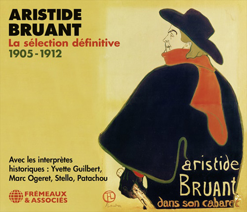 Aristide Bruant La Selection Definitive 1905-1912