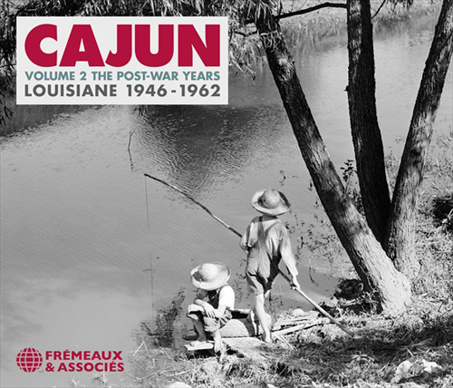 Cajun Volume 2 The Post-War Years - Louisiane 1946-1962
