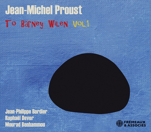 JEAN-MICHEL PROUST - To Barney Wilen Vol.1