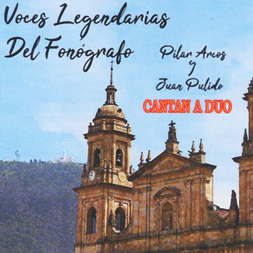 Voces Legendarias Del Fonografo (Cantan A Duo)