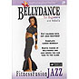 Bellydance For Beginners Fitness Fusion: Jazz