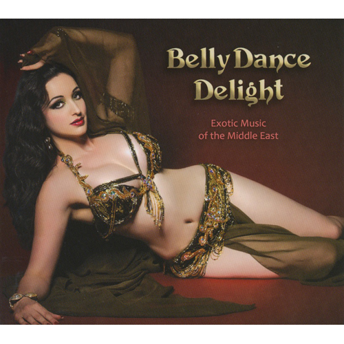 VARIOUS ARTISTS - Belly Dance Delight : Exotic Music Of The Middle East