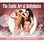 The Exotic Art Of Bellydance