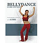 Bellydance Core Fitness / Pilates Inspired Workout With Aubre